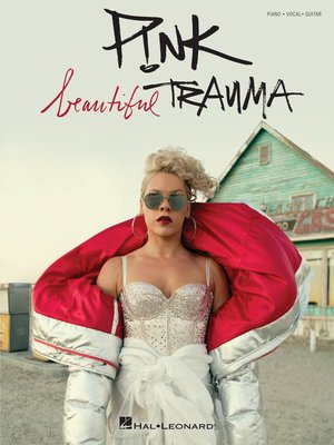 cover image of P!nk--Beautiful Trauma Songbook